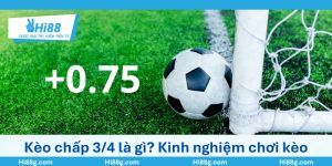 Kèo chấp 3/4 là gì? Kinh nghiệm chơi kèo 3/4 dễ thắng